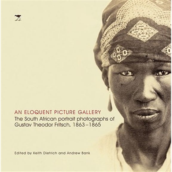 Pre-Owned An Eloquent Picture Gallery : The South African Portrait Photographs of Gustav Theodor Fritsch,18631865 (Paperback)