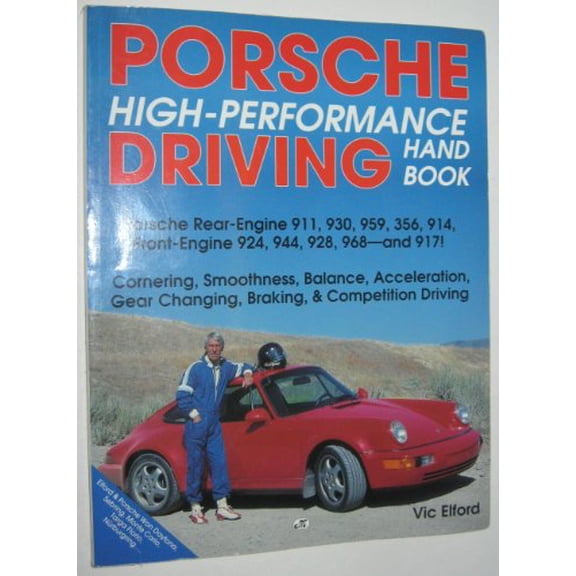 Pre-Owned Porsche High-Performance Driving Handbook: Porsche Rear-Engine 911, 930, 959, 356, 914, Front-Engine 924, 944, 928, 968, and 917! (Paperback) 0879388498 9780879388492