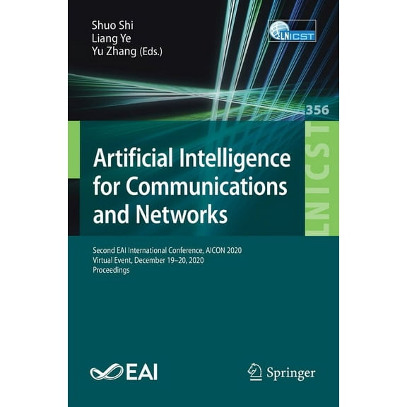 Lecture Notes of the Institute for Compu Artificial Intelligence for Communications and Networks: Second Eai International Conference, Aicon 2020, Virtual Event,, Book 356, (Paperback)