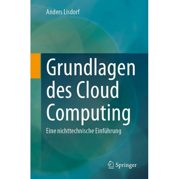 Grundlagen Des Cloud Computing: Eine Nichttechnische EinfÃ¼hrung, (Paperback)