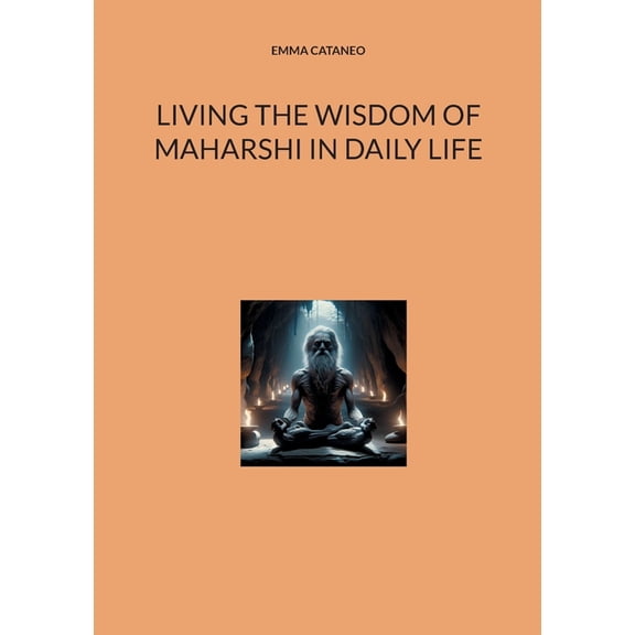 Living the wisdom of Maharshi in daily life, (Paperback)