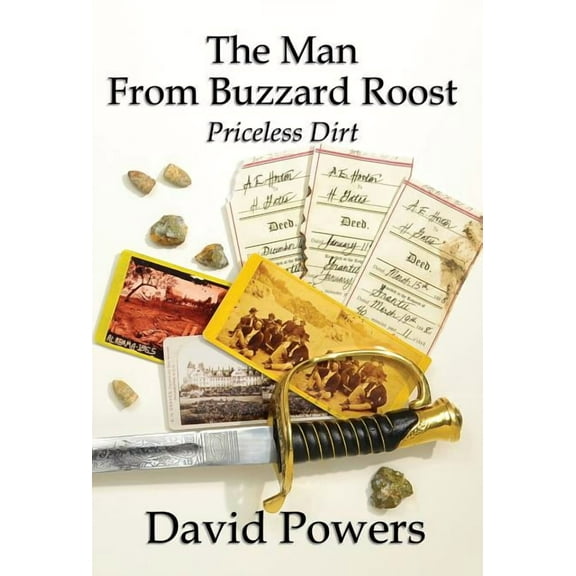 The Man From Buzzard Roost: Priceless Dirt, (Hardcover)
