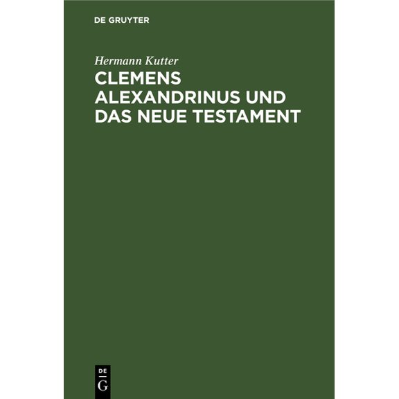 Clemens Alexandrinus Und Das Neue Testament, (Hardcover)