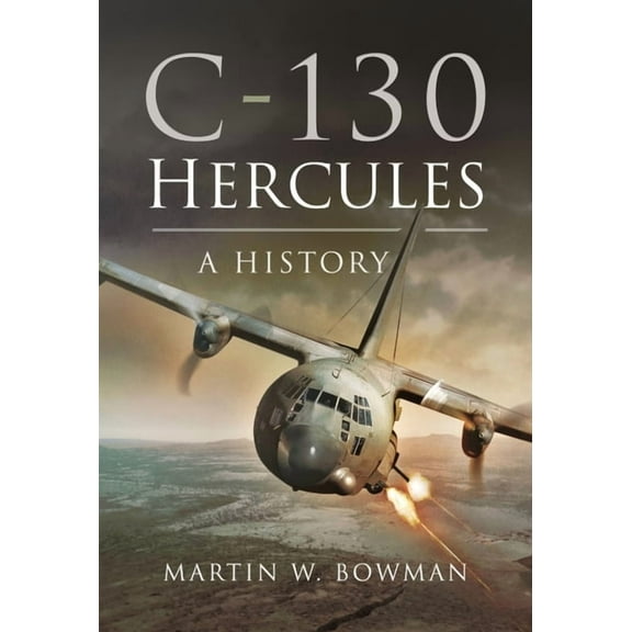 C-130 Hercules: A History (Paperback)