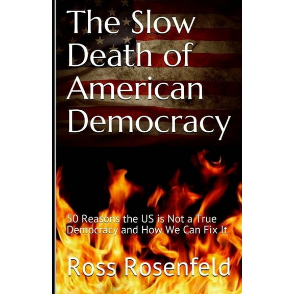 The Slow Death of American Democracy (Paperback)