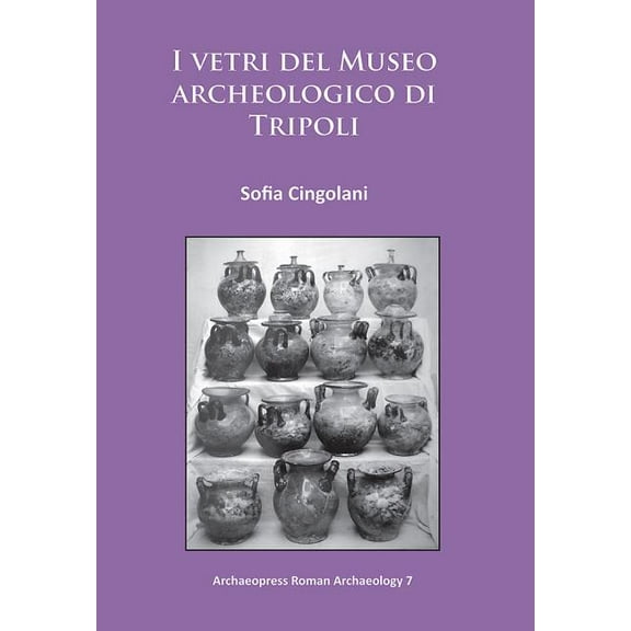 I Vetri del Museo Archeologico Di Tripoli (Paperback)