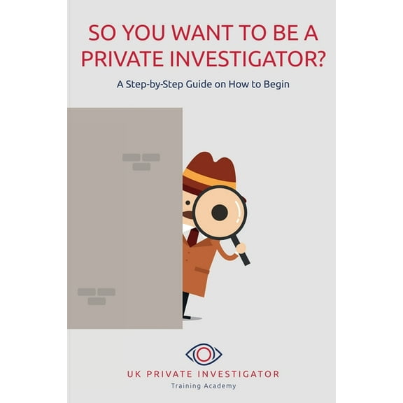 So You Want To Be A Private Investigator, (Paperback)