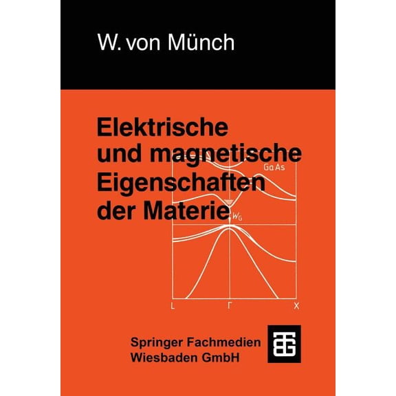 Leitfaden Der Elektrotechnik Elektrische Und Magnetische Eigenschaften Der Materie, (Paperback)