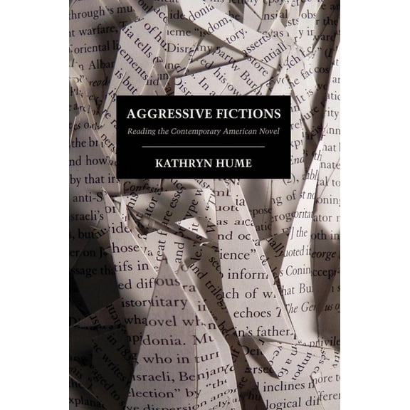 Aggressive Fictions: Reading the Contemporary American Novel, (Hardcover)
