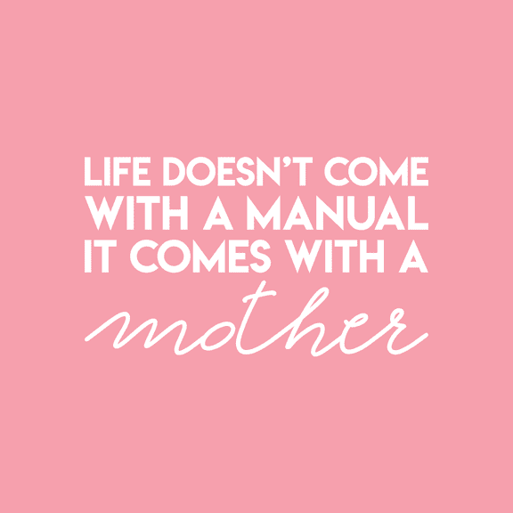 Vinyl Wall Art Decal - Life Doesn't Come With A Manual It Comes With A Mother - 17" x 29" - Modern Funny Cute Mom Love Quote Sticker For Bedroom Kids Room Playroom Nursery Daycare Decor