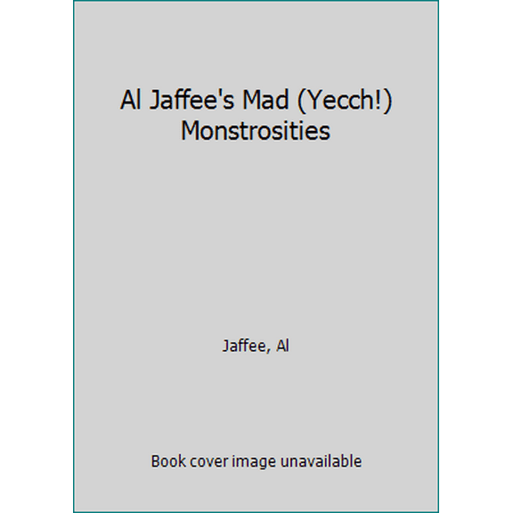Pre-Owned Al Jaffee's Mad (Yecch!) Monstrosities (Unknown) 0446887315 9780446887311