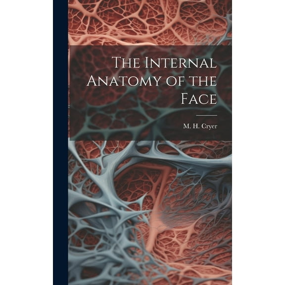 The Internal Anatomy of the Face, (Hardcover)
