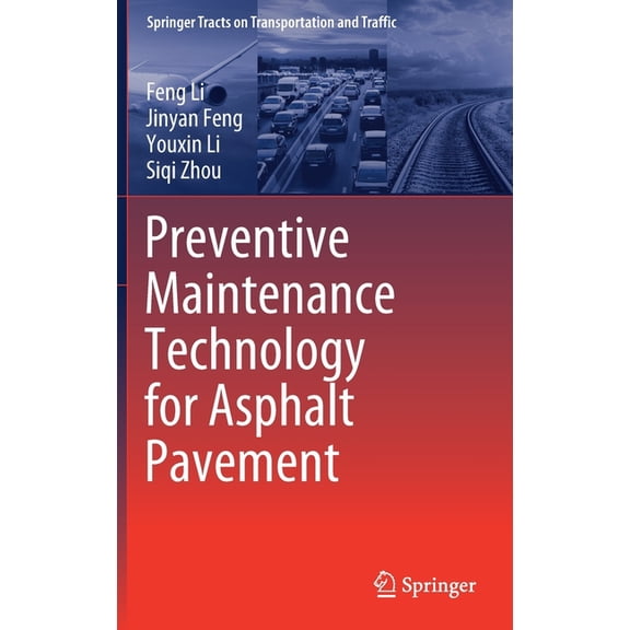 Springer Tracts on Transportation and Tr Preventive Maintenance Technology for Asphalt Pavement, Book 16, (Hardcover)