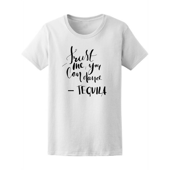 Trust Me You Can Dance Drink T-Shirt Women -Image by Shutterstock, Female Medium