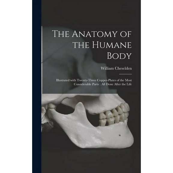 The Anatomy of the Humane Body (Hardcover)