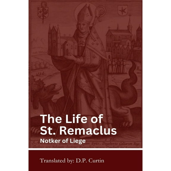 The Life of St. Remaclus, (Paperback)