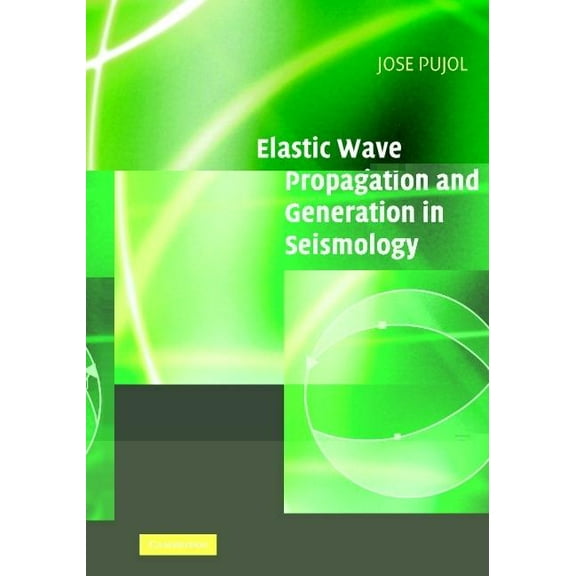 Elastic Wave Propagation and Generation in Seismology, (Paperback)