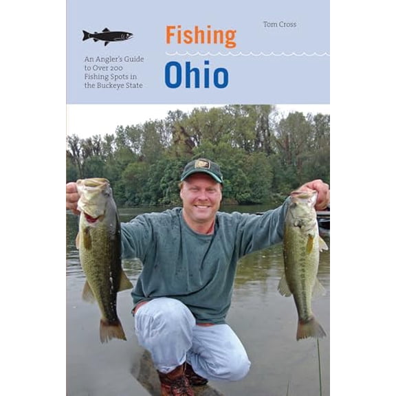 Pre-Owned Fishing Ohio: An Angler's Guide to Over 200 Fishing Spots in the Buckeye State (Paperback) 0762743263 9780762743261
