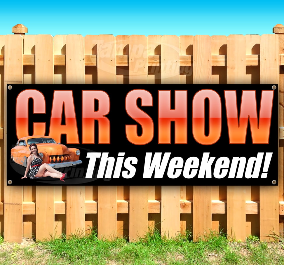 Car Show This Weekend 13 oz Vinyl Banner With Metal Grommets