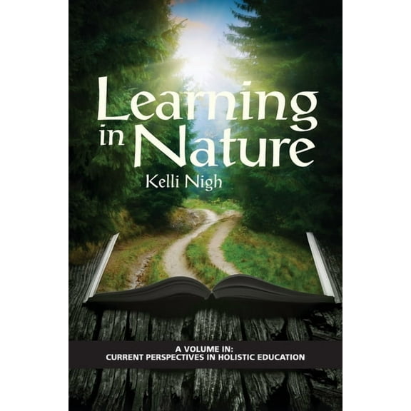 Current Perspectives in Holistic Educati Learning in Nature, (Paperback)