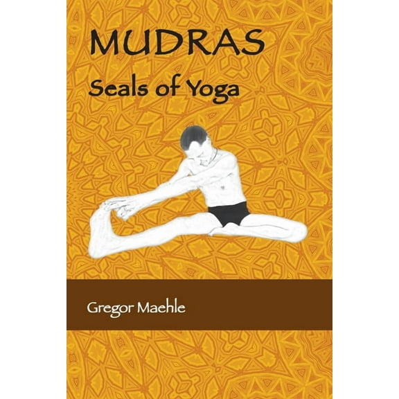 MUDRAS Seals of Yoga, (Paperback)