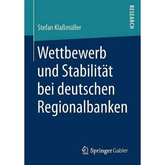 Wettbewerb Und StabilitÃ¤t Bei Deutschen Regionalbanken, (Paperback)
