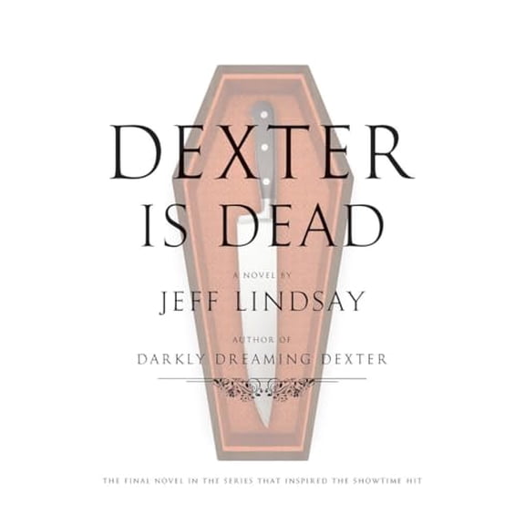 Pre-Owned Dexter Is Dead (Hardcover) 0385536534 9780385536530