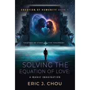 Pre-Owned Solving The Equation of Love: A Manic Imagination [Equation Of Humanity Book 1] (Paperback) 1958889083 9781958889084