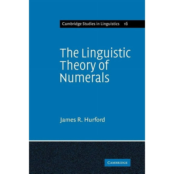 Cambridge Studies in Linguistics The Linguistic Theory of Numerals, Book 16, (Paperback)