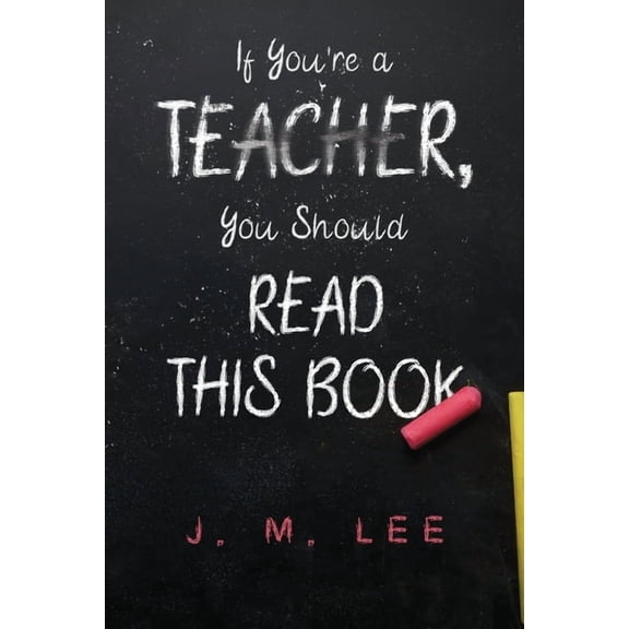 If You're a Teacher, You Should Read This Book, (Paperback)