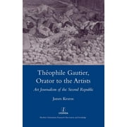 Legenda Main: Theophile Gautier, Orator to the Artists: Art Journalism of the Second Republic (Hardcover)