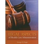 Legal Aspects Of Health Care Administration [Hardcover - Used]