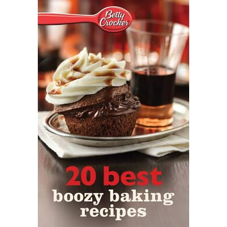 Betty Crocker 20 Best Boozy Baking Recipes -