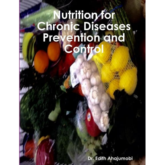 Nutrition for Chronic Disease Prevention and Control, (Paperback)