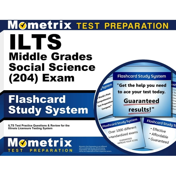 Ilts Middle Grades Social Science (204) Exam Flashcard Study System : Ilts Test Practice Questions and Review for the Illinois Licensure Testing System (Cards)