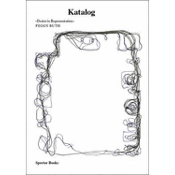 Pre-Owned Peggy Buth: Katalog: Desire in Representation, (Paperback)