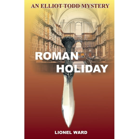Roman Holiday: An Elliot Todd Mystery, (Paperback)