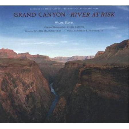 Grand Canyon: A River at Risk (Hardcover) 1601090137 9781601090133