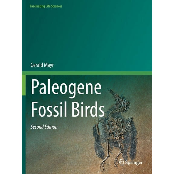 Fascinating Life Sciences Paleogene Fossil Birds, (Paperback)