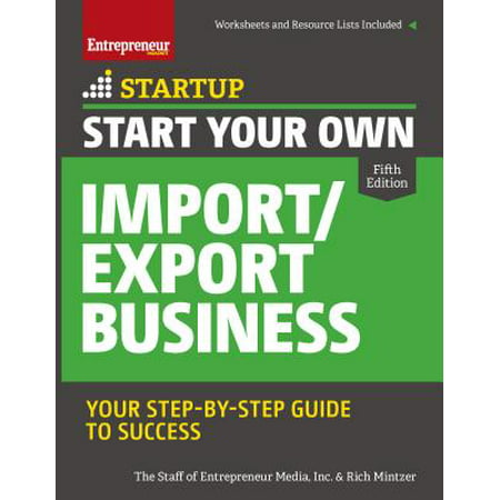 Start Your Own Import/Export Business : Your Step-By-Step Guide to