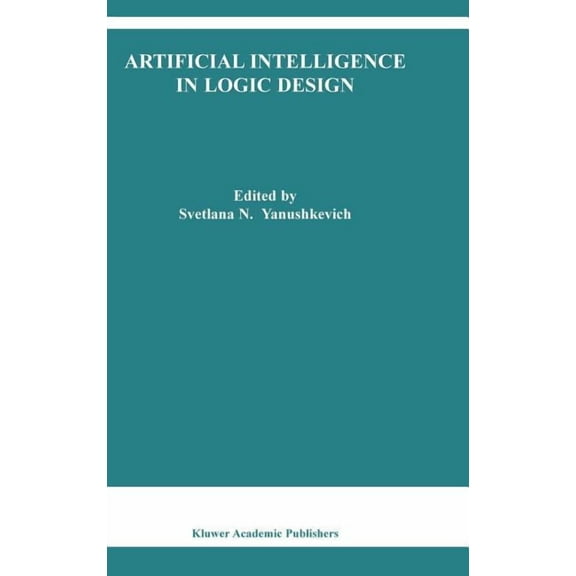 The Springer International Engineering a Artificial Intelligence in Logic Design, Book 766, (Hardcover)