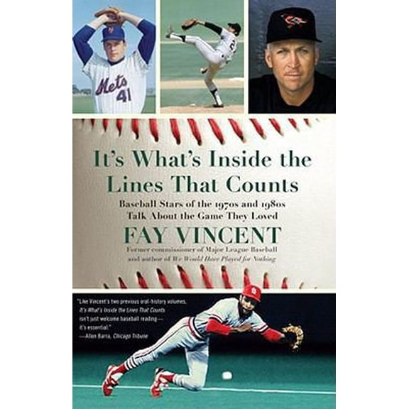Pre-Owned It's What's Inside the Lines That Counts: Baseball Stars of the 1970s and 1980s Talk About the Game They Loved (Paperback) 143915922X 9781439159224