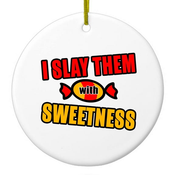 DistinctInk Hanging Ceramic Christmass Tree Ornament with Gold String - Great Gift / Present - 2 3/4 inch diameter - I Slay Them With Sweetness