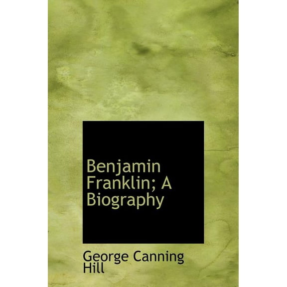 Benjamin Franklin; A Biography (Hardcover)