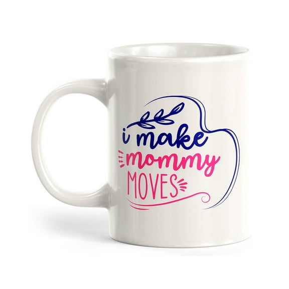 Designs ByLITA I Make Mommy Moves 11oz Plastic Coffee Mug