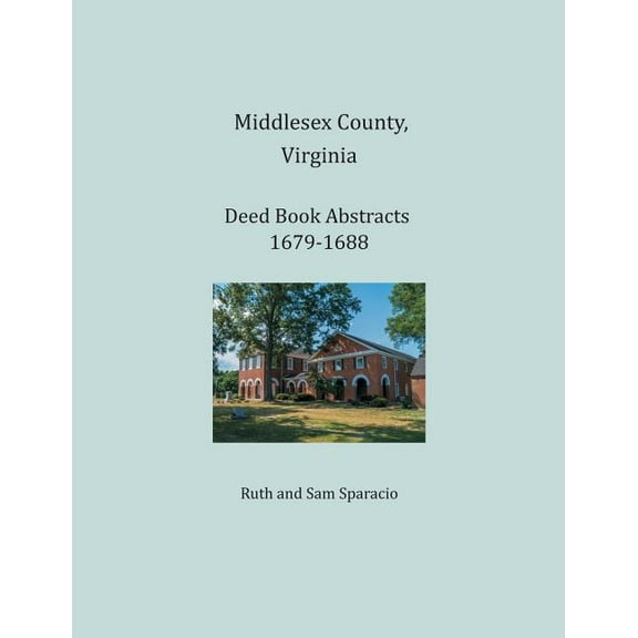Middlesex County, Virginia Deed Book Abstracts 1679-1688 (Paperback)