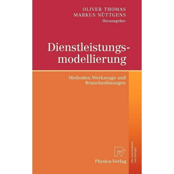 Dienstleistungsmodellierung: Methoden, Werkzeuge Und Branchenlösungen, (Hardcover)