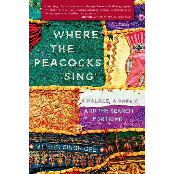 Where the Peacocks Sing: A Palace, a Prince, and the Search for Home, (Paperback)
