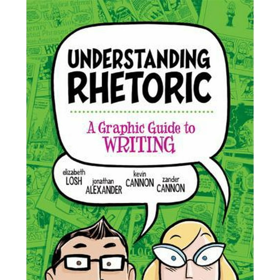 Pre-Owned Understanding Rhetoric: A Graphic Guide to Writing (Paperback) 031264096X 9780312640965