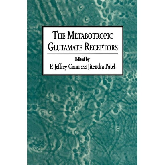 Receptors The Metabotropic Glutamate Receptors, (Paperback)